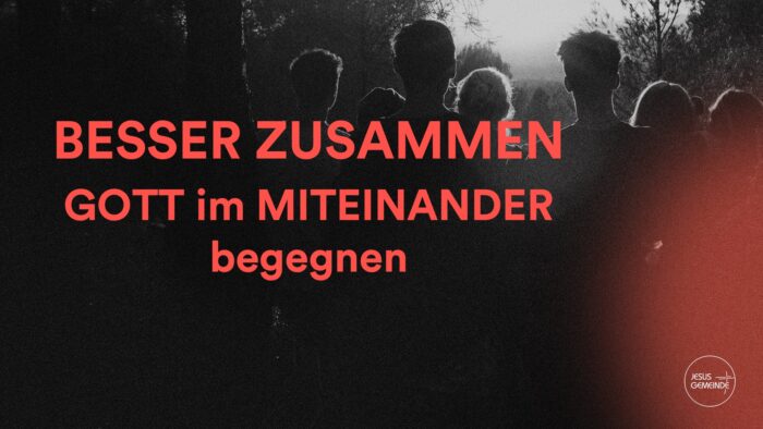 Gott im MITEINANDER begegnen