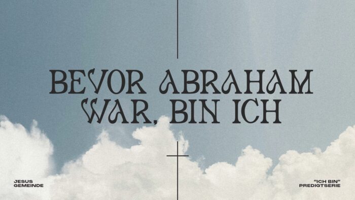 ICH BIN - Bevor Abraham war, bin ich Image